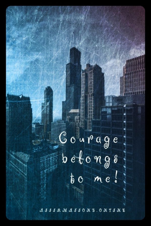 Positive affirmation from Affirmations.online - Courage belongs to me!