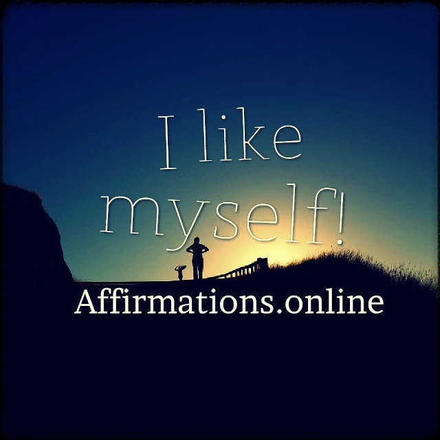 Positive affirmation from Affirmations.online - I like myself!