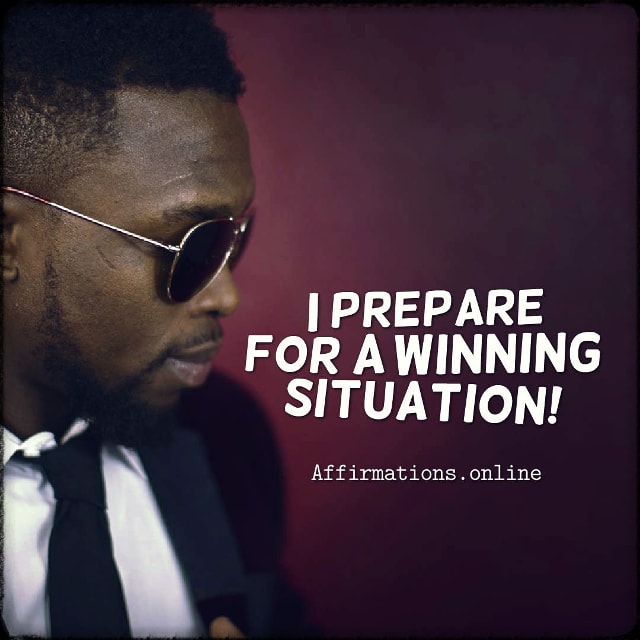 Positive affirmation from Affirmations.online - I prepare for a winning situation!