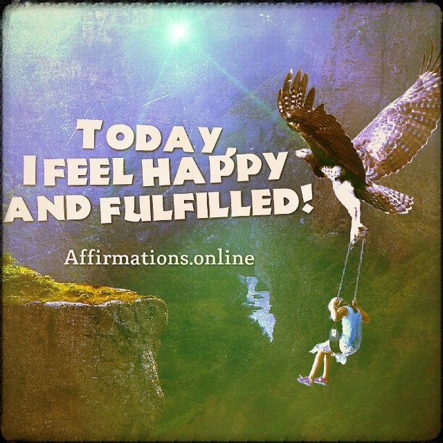 Positive affirmation from Affirmations.online - Today, I feel happy and fulfilled!