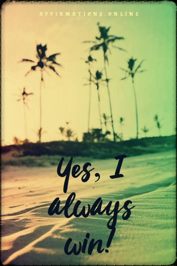 Yes, I always win! Positive affirmation from Affirmations.online - Yes, I always win!