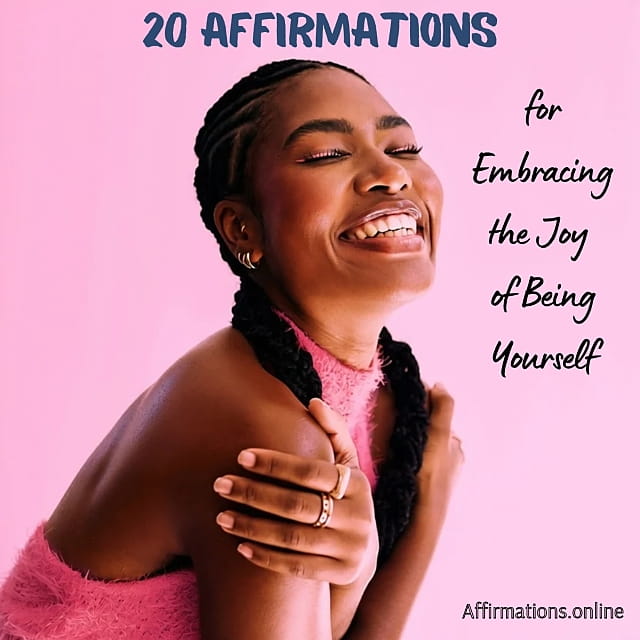 20 Affirmations for Embracing the Joy of Being Yourself 20 Affirmations for Embracing the Joy of Being Yourself - Featured Image