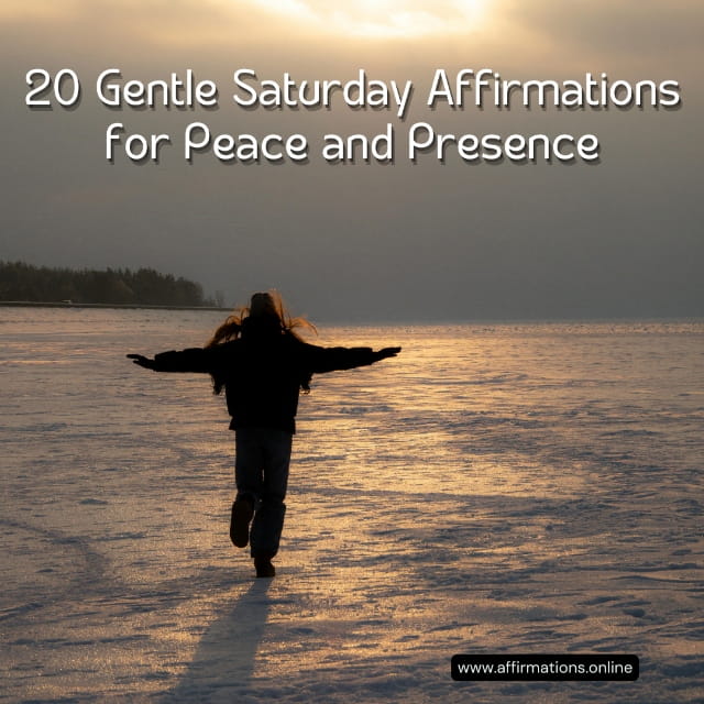 20 Gentle Saturday Affirmations for Peace and Presence 20 Gentle Saturday Affirmations for Peace and Presence - Featured Image