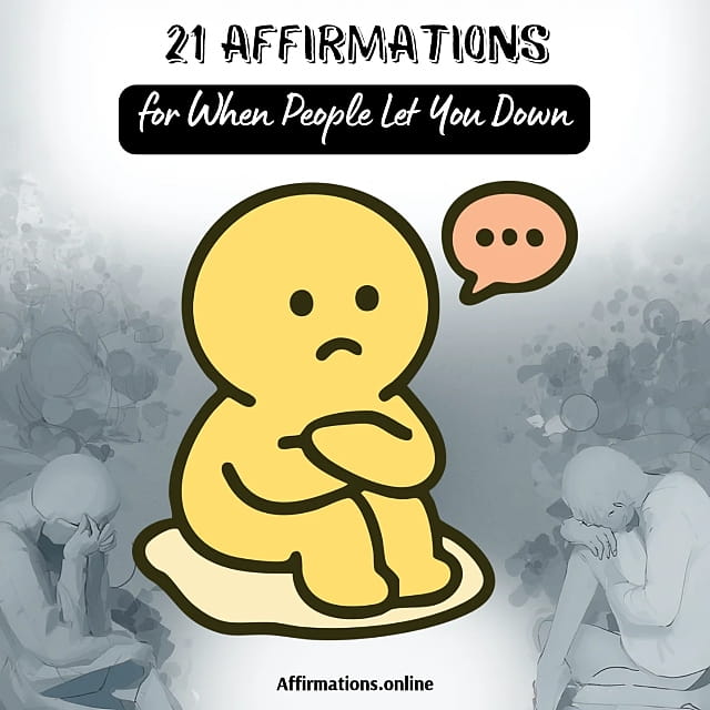 21 Affirmations for When People Let You Down 21 Affirmations for When People Let You Down - Featured Image