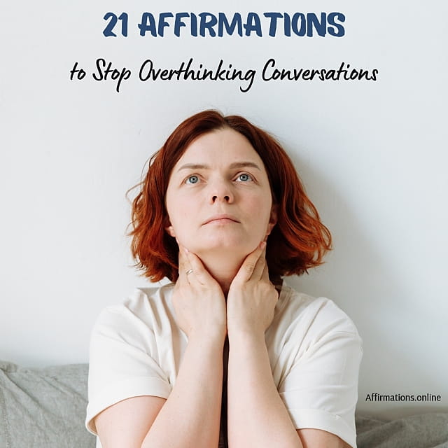 21 Affirmations to Stop Overthinking Conversations 21 Affirmations to Stop Overthinking Conversations - Featured Image