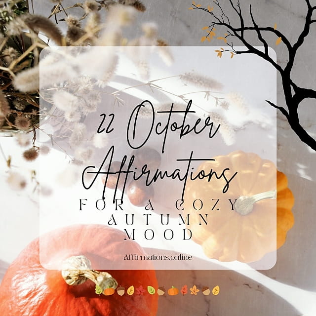 22 October Affirmations for a Cozy Autumn Mood 22 October Affirmations for a Cozy Autumn Mood - Featured Image