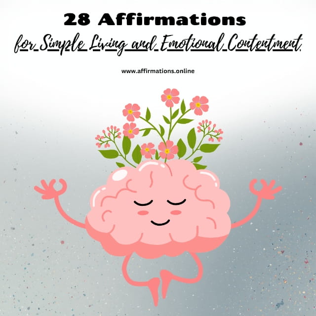 28 Affirmations for Simple Living and Emotional Contentment 28 Affirmations for Simple Living and Emotional Contentment - Featured Image