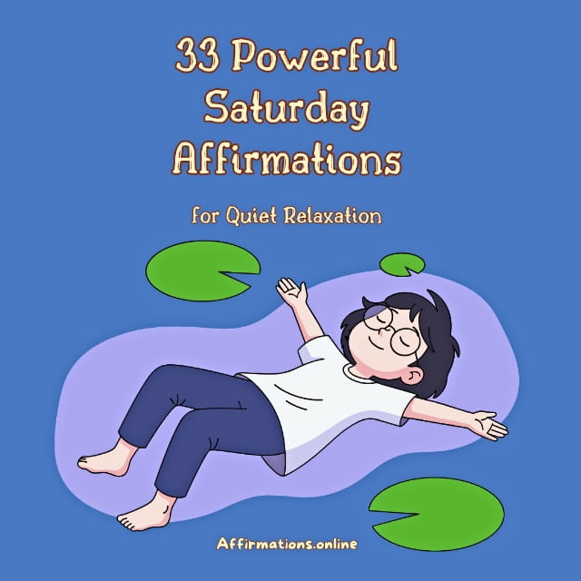 33 Powerful Saturday Affirmations for Quiet Relaxation 33 Powerful Saturday Affirmations for Quiet Relaxation - Featured Image