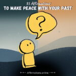 35 Affirmations to Make Peace with Your Past 35 Affirmations to Make Peace with Your Past - Featured Image