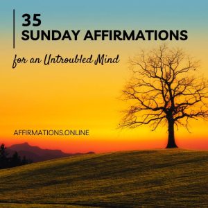 Sunday Afimation 35-Sunday-Affirmations-for-an-Untroubled-Mind-Featured-Image ...