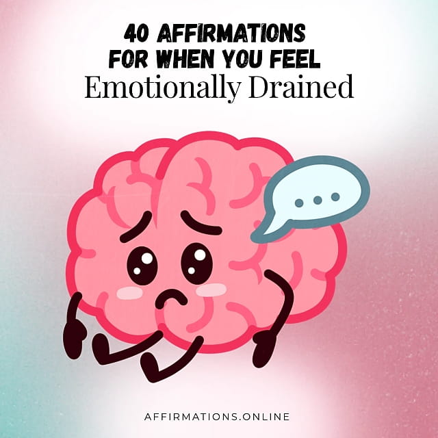 40 Affirmations for When You Feel Emotionally Drained 40 Affirmations for When You Feel Emotionally Drained - Featured Image