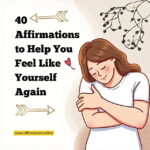 40 Affirmations to Help You Feel Like Yourself Again 40 Affirmations to Help You Feel Like Yourself Again - Featured Image