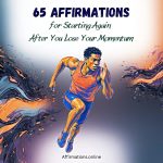 65 Affirmations for Starting Again After You Lose Your Momentum 65 Affirmations for Starting Again After You Lose Your Momentum - Featured Image