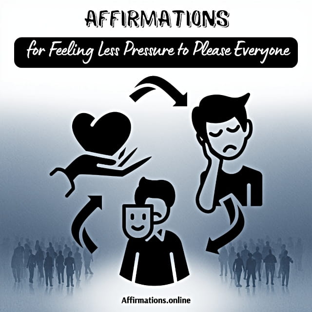 Affirmations for Feeling Less Pressure to Please Everyone Affirmations for Feeling Less Pressure to Please Everyone - Article From Affirmations.online With 50 Powerful Affirmations - Featured Image
