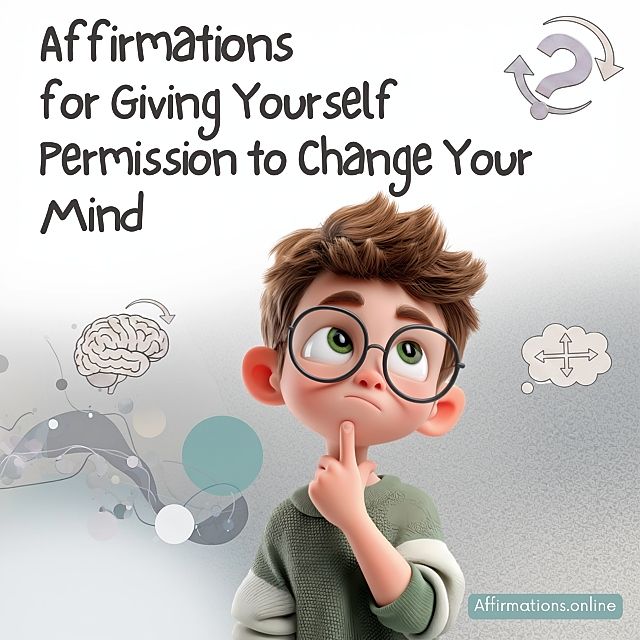 Affirmations for Giving Yourself Permission to Change Your Mind Affirmations for Giving Yourself Permission to Change Your Mind - Article From Affirmations.online With 55 Powerful Affirmations - Featured Image