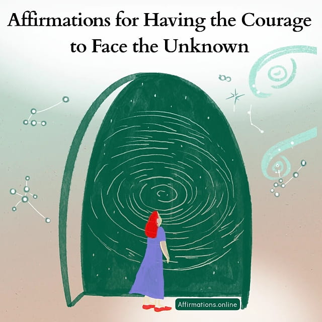Affirmations for Having the Courage to Face the Unknown Affirmations for Having the Courage to Face the Unknown - Article From Affirmations.online with 32 Powerful Affirmations - Featured Image