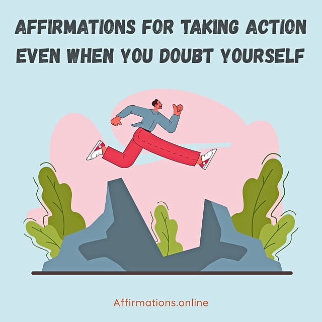 Affirmations for Taking Action Even When You Doubt Yourself Affirmations for Taking Action Even When You Doubt Yourself - Article From Affirmations.online With 35 Powerful Affirmations - Featured Image