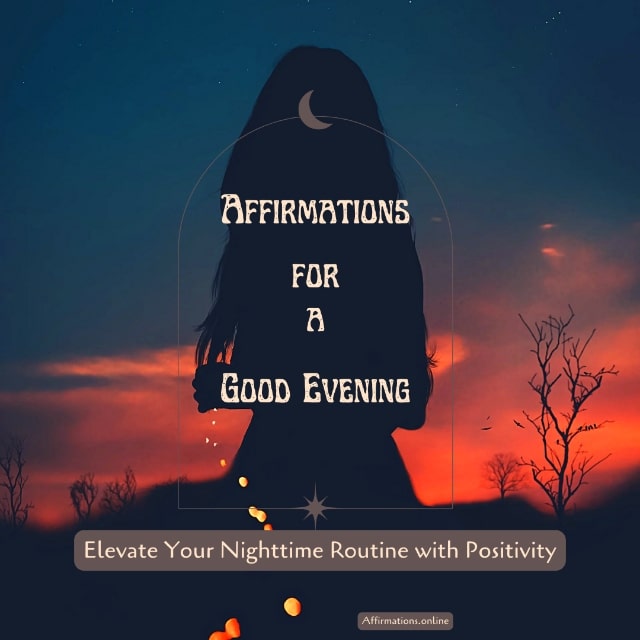 Affirmations for a Good Evening: Elevate Your Nighttime Routine with Positivity Affirmations for a Good Evening: Elevate Your Nighttime Routine with Positivity - Article From Affirmations.online With 23 Affirmations - featured image
