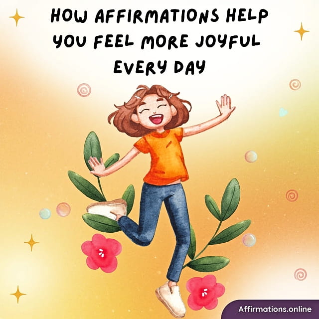 How Affirmations Help You Feel More Joyful Every Day How Affirmations Help You Feel More Joyful Every Day - Featured Image