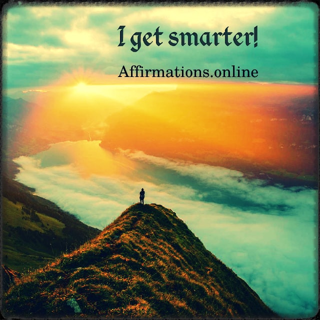 I get smarter! Positive affirmation from Affirmations.online - I get smarter!