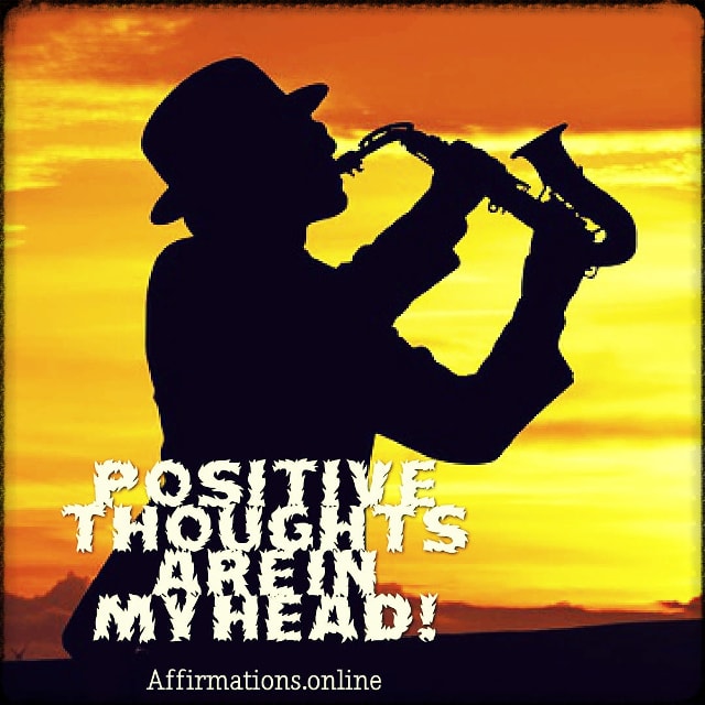 Positive thoughts are in my head! Positive affirmation from Affirmations.online - Positive thoughts are in my head!