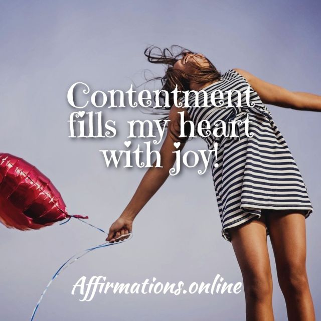 Contentment fills my heart with joy! Daily Contentment Affirmation for 30.09.2021 from Affirmations.online - Contentment fills my heart with joy!